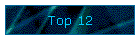 Top 12
